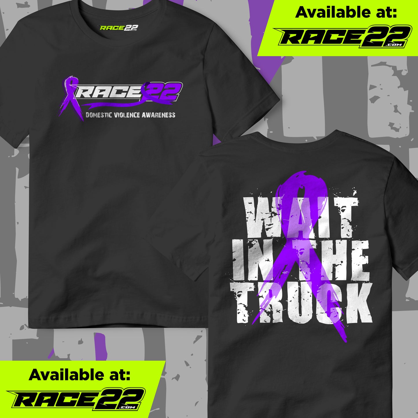 RACE22 - Domestic Violence Awareness "Wait in the Truck" T-Shirt